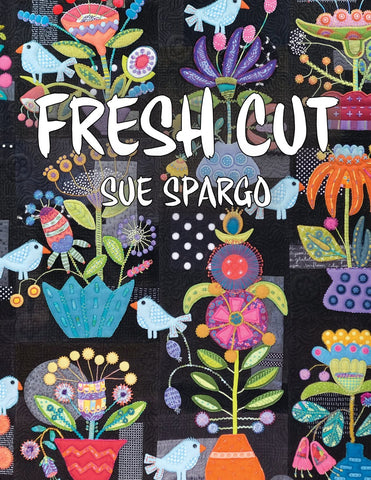 Fresh Cut by Sue Spargo